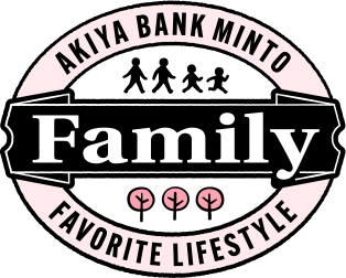 Family Akiya bank minto favorite lifestyle